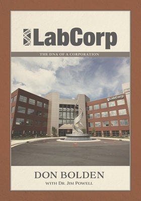 LabCorp: The DNA of a Corporation by Bolden, Don