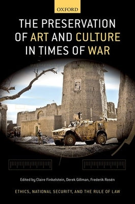 The Preservation of Art and Culture in Times of War by Finkelstein, Claire