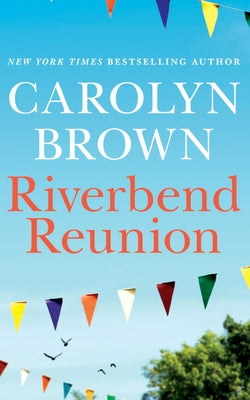 Riverbend Reunion by Brown, Carolyn