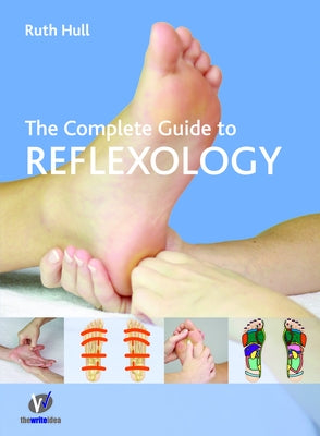 The Complete Guide to Reflexology by Hull, Ruth