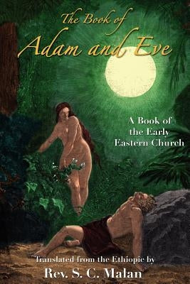The Book of Adam and Eve by Malan, S. C.