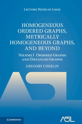 Homogeneous Ordered Graphs, Metrically Homogeneous Graphs, and Beyond by Cherlin, Gregory
