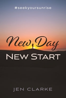 New Day, New Start by Clarke, Jen
