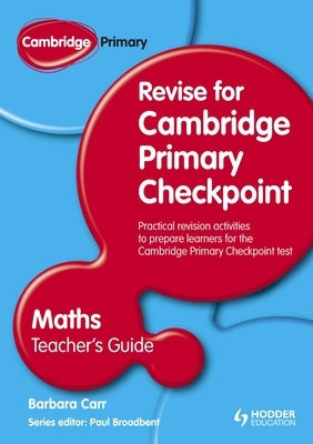 Cambridge Primary Revise for Primary Checkpoint Mathematics Teacher's Guide by Carr, Barbara