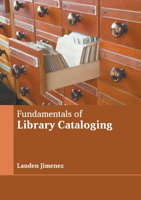 Fundamentals of Library Cataloging by Jimenez, Landen