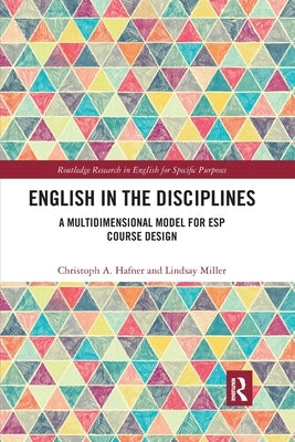 English in the Disciplines: A Multidimensional Model for ESP Course Design by Miller, Lindsay