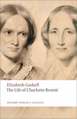 The Life of Charlotte Bront? by Gaskell, Elizabeth