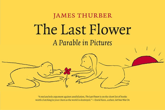 The Last Flower: A Parable in Pictures by Thurber, James