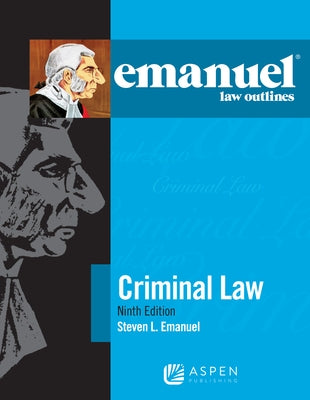 Emanuel Law Outlines for Criminal Law by Emanuel, Steven L.