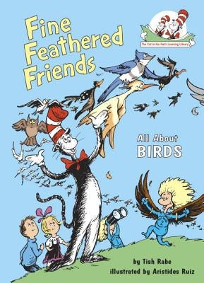 Fine Feathered Friends: All about Birds by Rabe, Tish