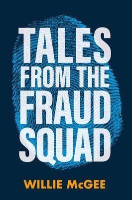 Tales from the Fraud Squad by McGee, Wille