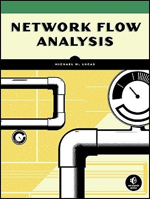Network Flow Analysis by Lucas, Michael W.