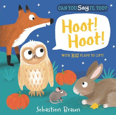 Can You Say It, Too? Hoot! Hoot! by Braun, Sebastien