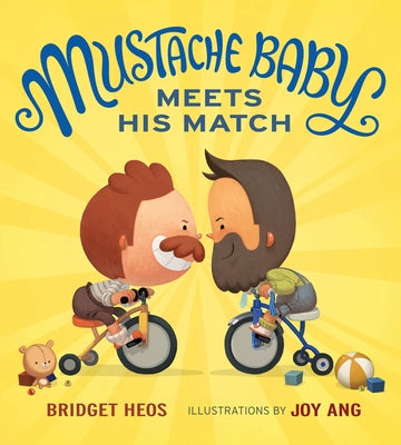Mustache Baby Meets His Match by Heos, Bridget