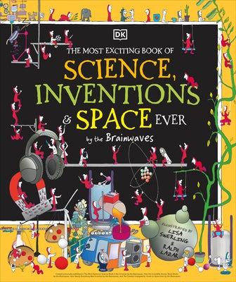 The Most Exciting Book of Science, Inventions, and Space Ever by DK