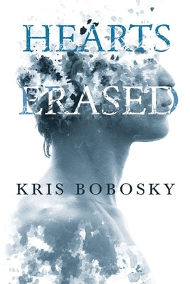 Hearts Erased by Bobosky, Kris