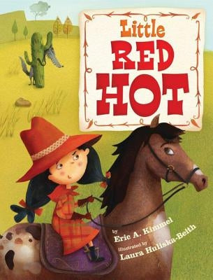 Little Red Hot by Kimmel, Eric A.