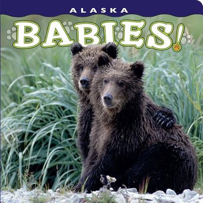 Alaska Babies! by Kazlowski, Steven