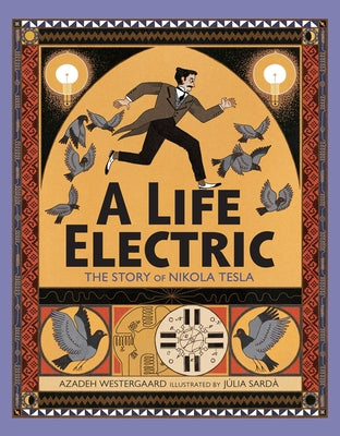 A Life Electric: The Story of Nikola Tesla by Westergaard, Azadeh