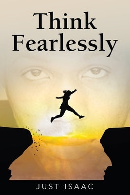 Think Fearlessly by Isaac, Just