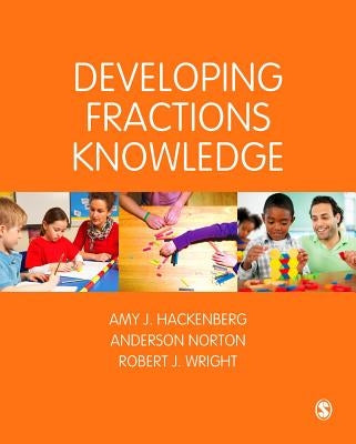 Developing Fractions Knowledge by Hackenberg, Amy J.