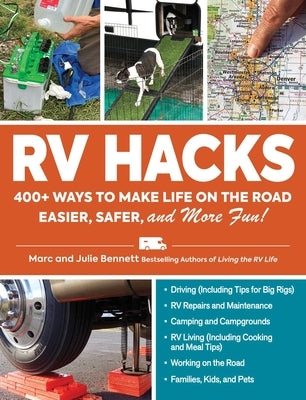 RV Hacks: 400+ Ways to Make Life on the Road Easier, Safer, and More Fun! by Bennett, Marc