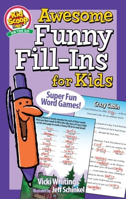 Awesome Funny Fill-Ins for Kids: Super Fun Word Games! by Whiting, Vicki