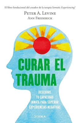 Curar El Trauma by Levine, Peter