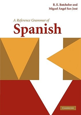 A Reference Grammar of Spanish by Batchelor, R. E.