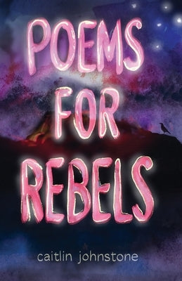 Poems For Rebels by Johnstone, Caitlin
