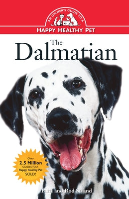 The Dalmatian: An Owner's Guide to a Happy Healthy Pet by Strand, Patti