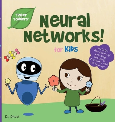 Neural Networks for Kids (Tinker Toddlers) by Dhoot