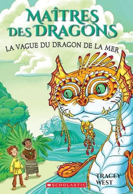 Maîtres Des Dragons: No 19 - La Vague Du Dragon de la Mer by West, Tracey