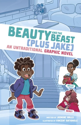 Beauty and the Beast (Plus Jake): An Untraditional Graphic Novel by Walls, Jasmine