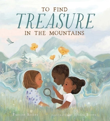 To Find Treasure in the Mountains by Rockey, Francine