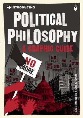 Introducing Political Philosophy: A Graphic Guide by Robinson, Dave