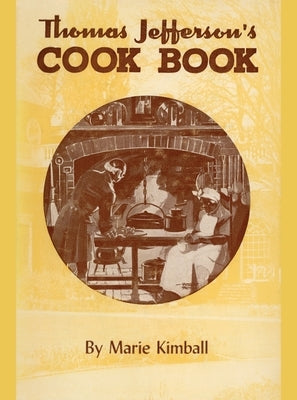 Thomas Jefferson's Cook Book by Kimball, Marie