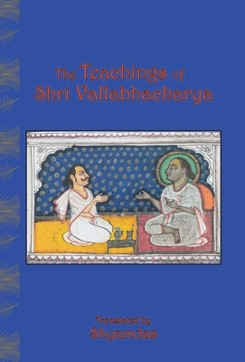 The Teachings of Shri Vallabhacharya by Vallabhacharya