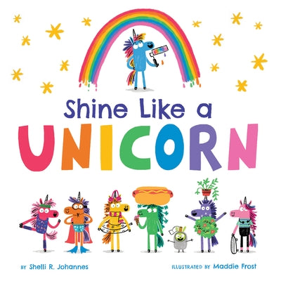 Shine Like a Unicorn by Johannes, Shelli R.