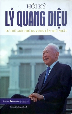 From Third World to First: The Singapore Story - 1965-2000 by Lee, Kuan Yew