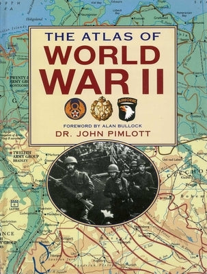 The Atlas of World War II by Pimlott, John