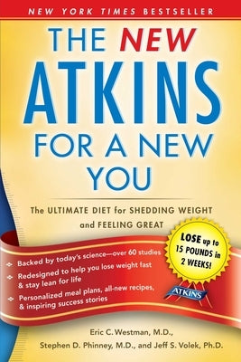 The New Atkins for a New You: The Ultimate Diet for Shedding Weight and Feeling Great by Westman, Eric C.