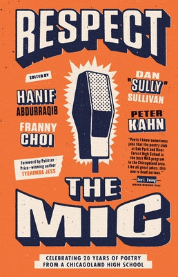 Respect the MIC: Celebrating 20 Years of Poetry from a Chicagoland High School by Kahn, Peter