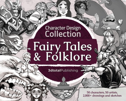 Character Design Collection: Fairy Tales & Folklore by Publishing 3dtotal