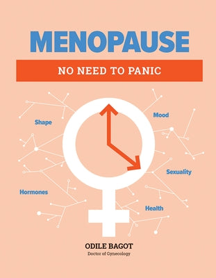 Menopause: No Need to Panic by Bagot, Odile