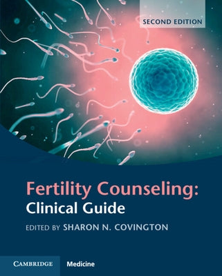 Fertility Counseling: Clinical Guide by Covington, Sharon N.