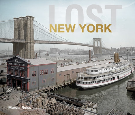 Lost New York: Revised Edition by Reiss, Marcia