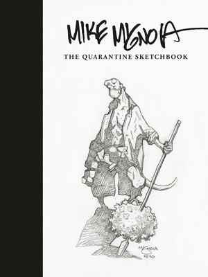 Mike Mignola: The Quarantine Sketchbook by Mignola, Mike