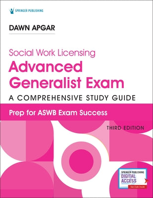 Social Work Licensing Advanced Generalist Exam Guide, Third Edition: A Comprehensive Study Guide for Success by Apgar, Dawn