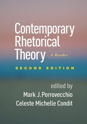 Contemporary Rhetorical Theory: A Reader by Porrovecchio, Mark J.